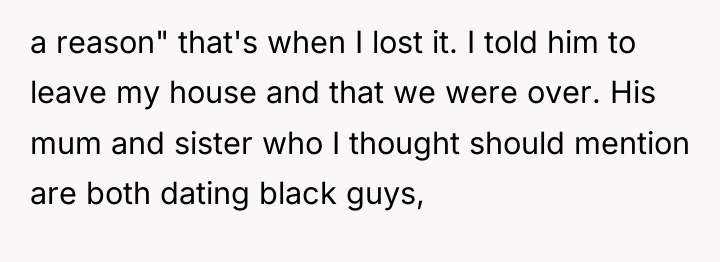 a reason" that's when I lost it. I told him...