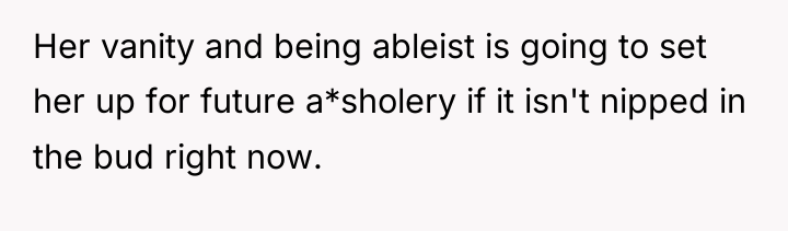 Her vanity and being ableist is going to set her...