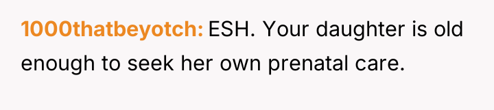 1000thatbeyotch ESH. Your daughter is old enough to seek her...