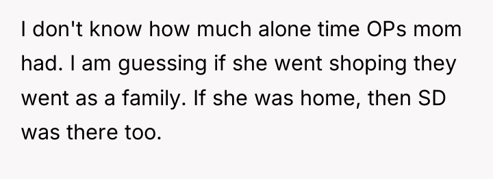 I don't know how much alone time OPs mom had....