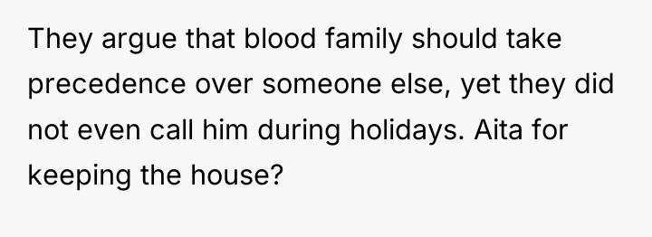 They argue that blood family should take precedence over someone...