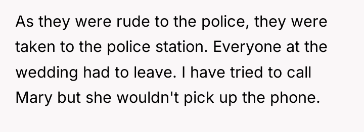 As they were rude to the police, they were taken...