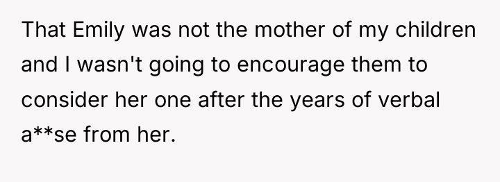 That Emily was not the mother of my children and...