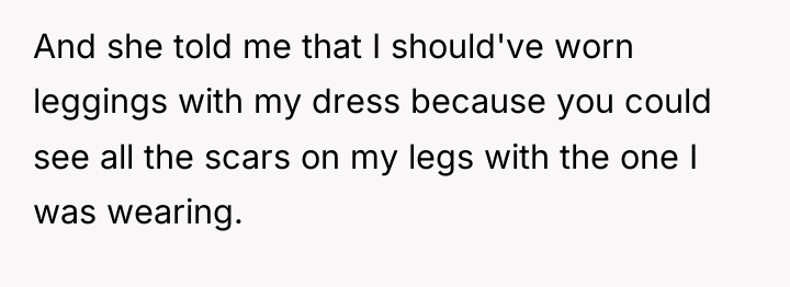 And she told me that I should've worn leggings with...