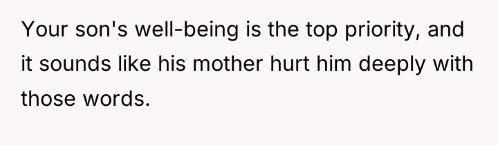 Your son's well-being is the top priority, and it sounds...