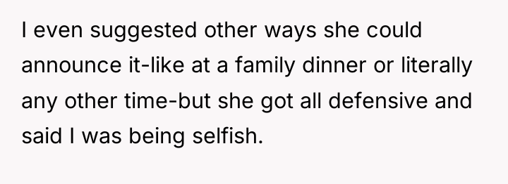 I even suggested other ways she could announce it-like at...