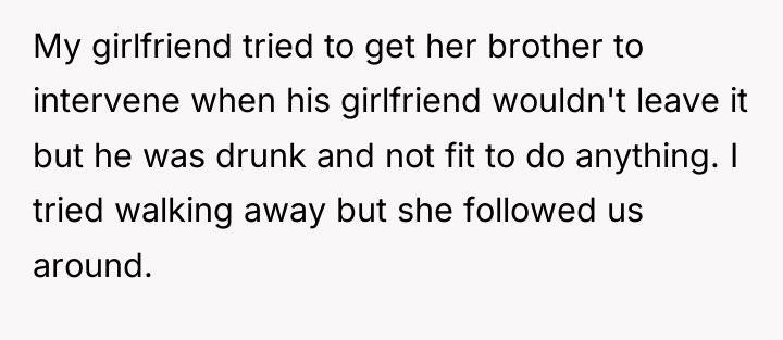 My girlfriend tried to get her brother to intervene when...