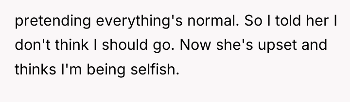 pretending everything's normal. So I told her I don't think...