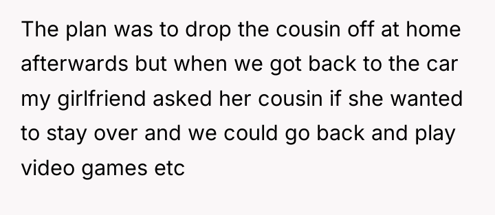 The plan was to drop the cousin off at home...