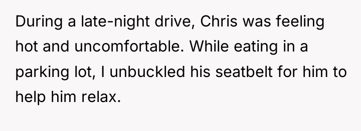 During a late-night drive, Chris was feeling hot and uncomfortable....