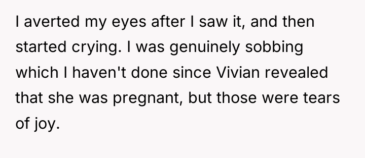 I averted my eyes after I saw it, and then...