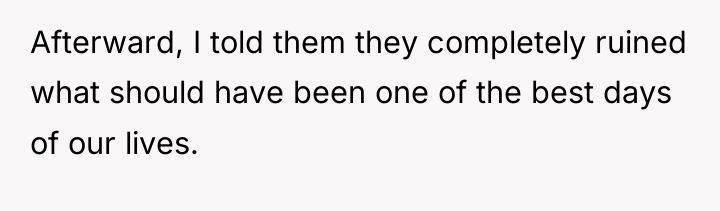 Afterward, I told them they completely ruined what should have...