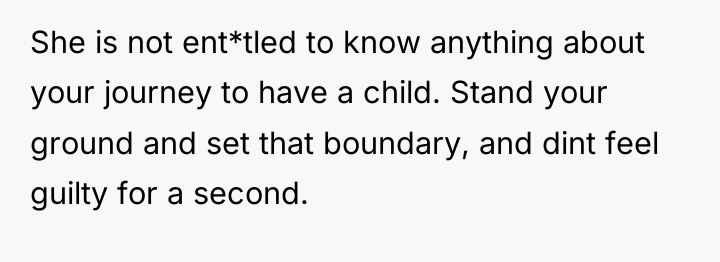 She is not ent*tled to know anything about your journey...