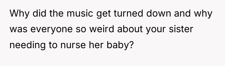 Why did the music get turned down and why was...