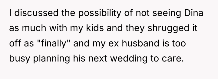 I discussed the possibility of not seeing Dina as much...