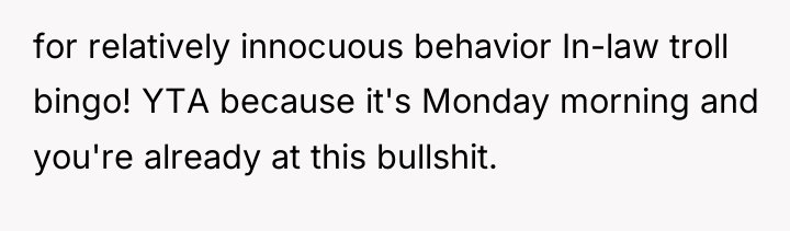 for relatively innocuous behavior In-law troll bingo! YTA because it's...