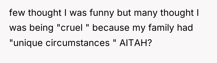 few thought I was funny but many thought I was...