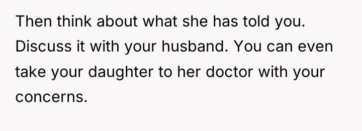 Then think about what she has told you. Discuss it...