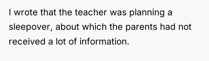 I wrote that the teacher was planning a sleepover, about...
