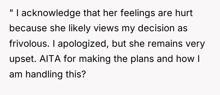 " I acknowledge that her feelings are hurt because she...