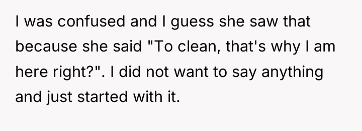 I was confused and I guess she saw that because...