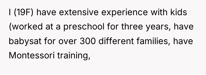 I (19F) have extensive experience with kids (worked at a...