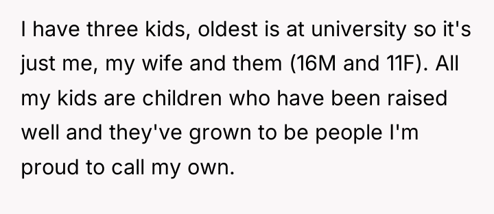 I have three kids, oldest is at university so it's...