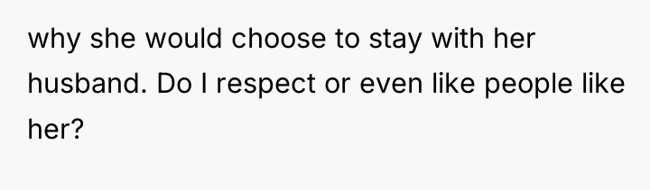 why she would choose to stay with her husband. Do...