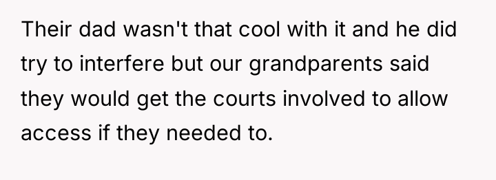 Their dad wasn't that cool with it and he did...