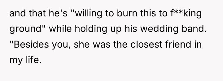 and that he's "willing to burn this to f**king ground"...