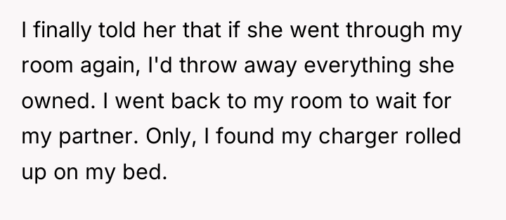 I finally told her that if she went through my...