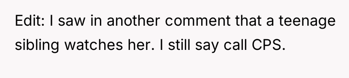 Edit: I saw in another comment that a teenage sibling...