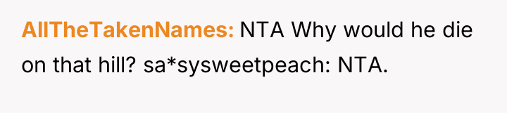 AllTheTakenNames NTA Why would he die on that hill? sa*sysweetpeach:...
