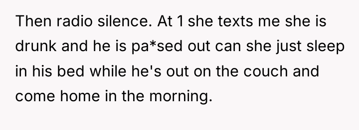 Then radio silence. At 1 she texts me she is...