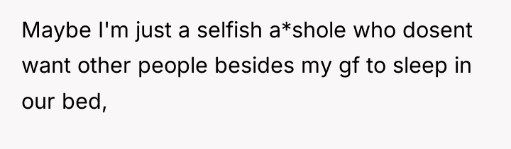 Maybe I'm just a selfish a*shole who dosent want other...