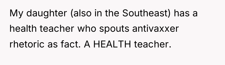 My daughter (also in the Southeast) has a health teacher...