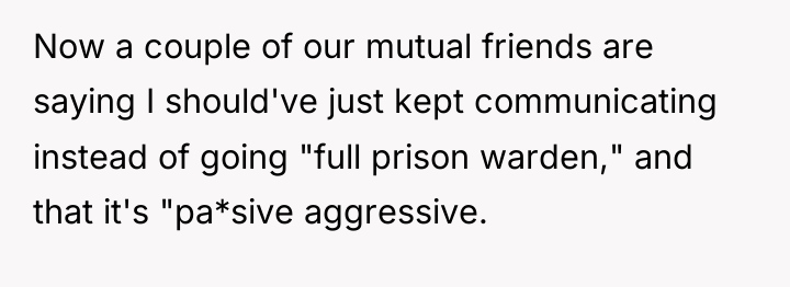 Now a couple of our mutual friends are saying I...