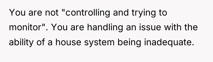 You are not "controlling and trying to monitor". You are...