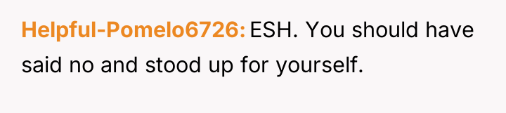 Helpful-Pomelo6726 ESH. You should have said no and stood up...