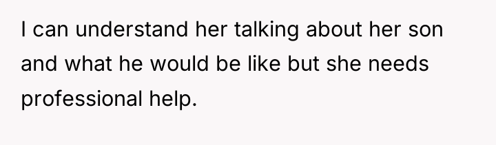 I can understand her talking about her son and what...
