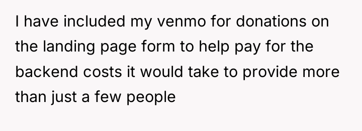 I have included my venmo for donations on the landing...
