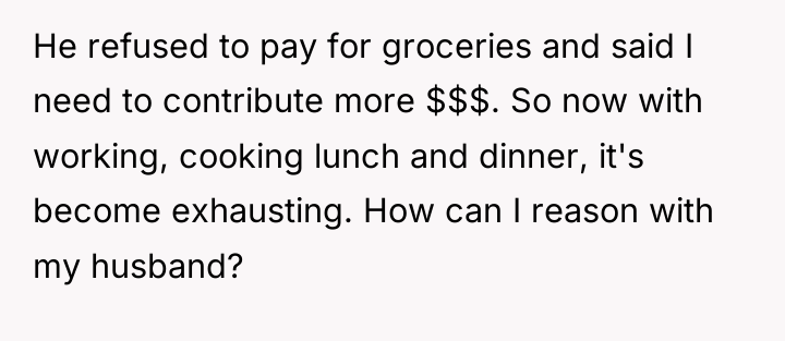 He refused to pay for groceries and said I need...