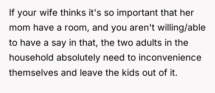 If your wife thinks it's so important that her mom...