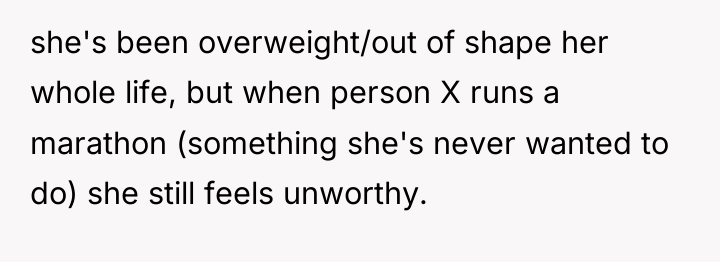 she's been overweight/out of shape her whole life, but when...