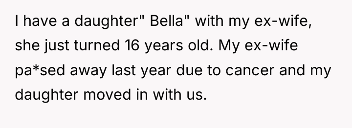 I have a daughter" Bella" with my ex-wife, she just...