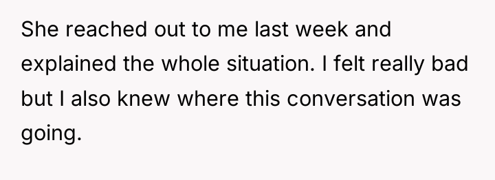 She reached out to me last week and explained the...