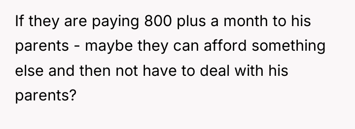 If they are paying 800 plus a month to his...