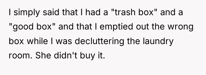 I simply said that I had a "trash box" and...