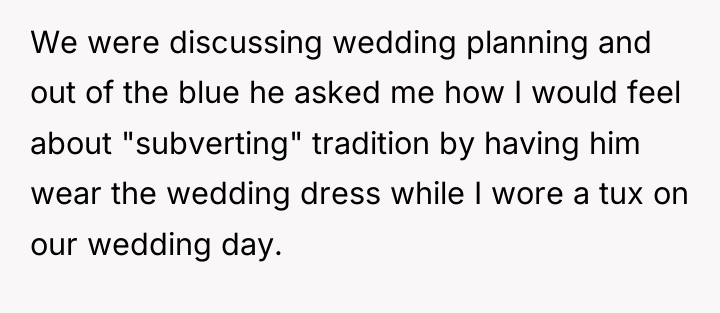 We were discussing wedding planning and out of the blue...
