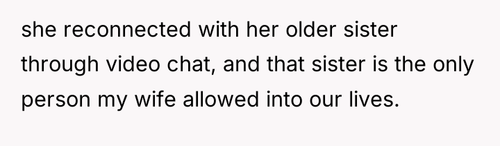 she reconnected with her older sister through video chat, and...